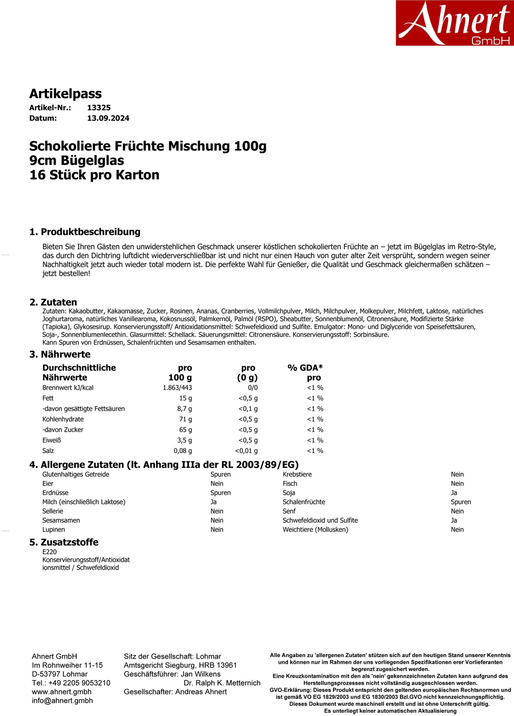 Schokolierte Früchte Mischung 100g
9cm Bügelglas
16 Stück pro Karton
