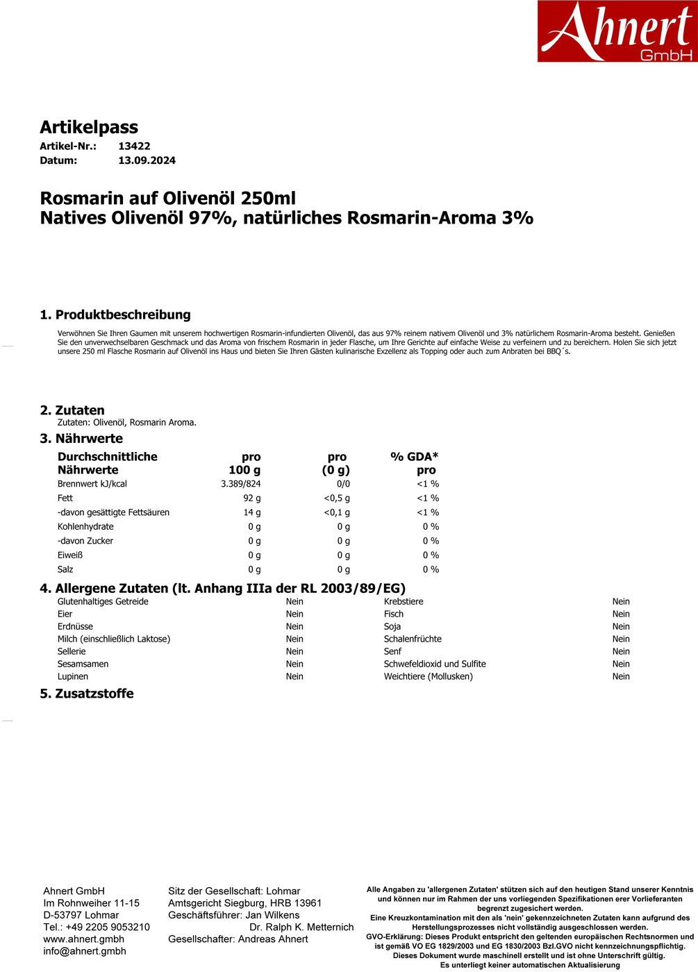 Rosmarin auf Olivenöl 250ml
Natives Olivenöl 97%, natürliches Rosmarin-Aroma 3%